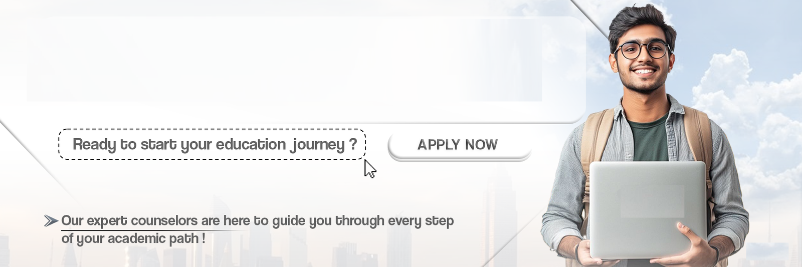 Ready to start your education journey - Apply Now